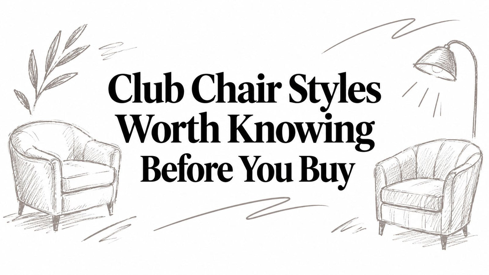 Club Chair Styles Worth Knowing Before You Buy