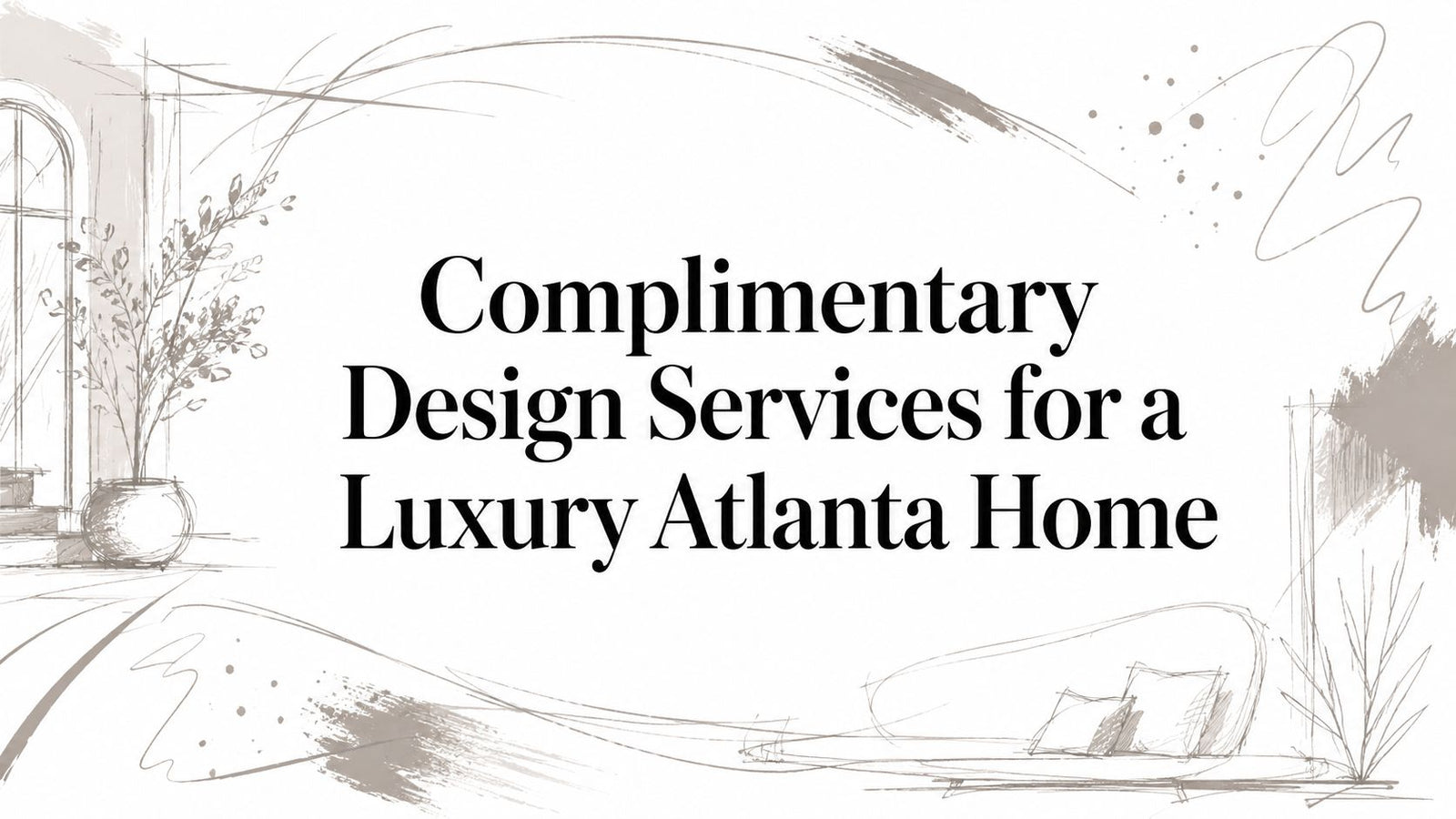 Complimentary Design Services for a Luxury Atlanta Home