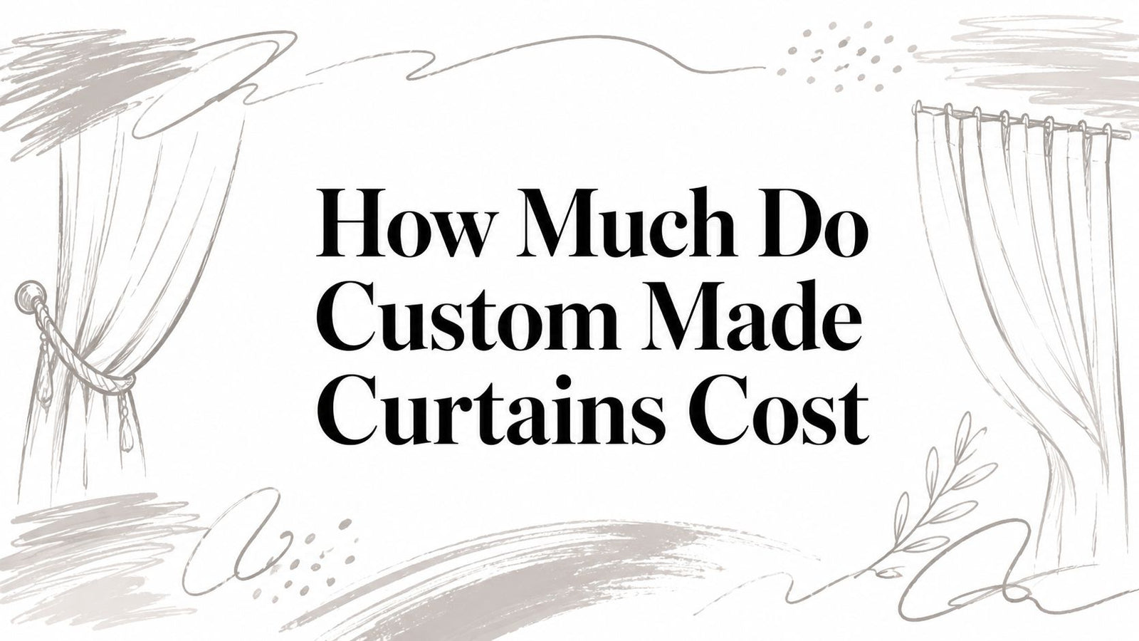 How Much Do Custom Made Curtains Cost