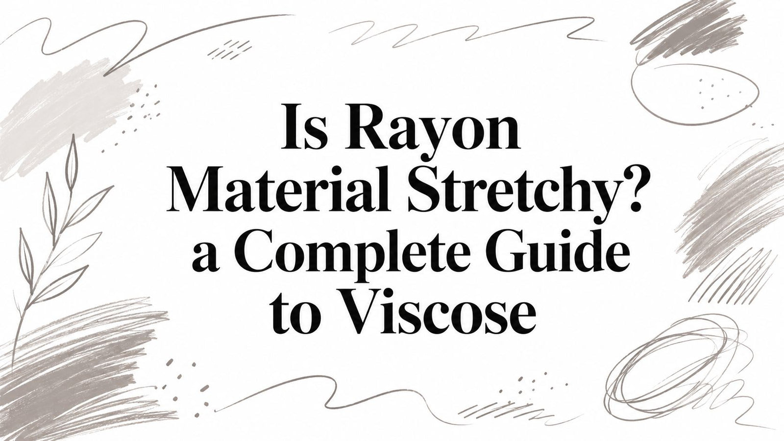 Is Rayon Material Stretchy? a Complete Guide to Viscose