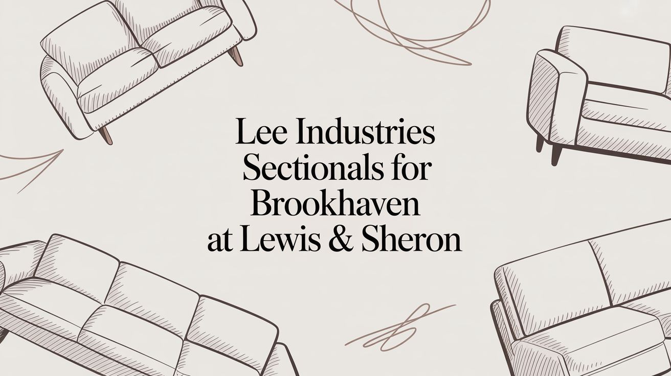 Lee Industries Sectionals for Brookhaven at Lewis & Sheron