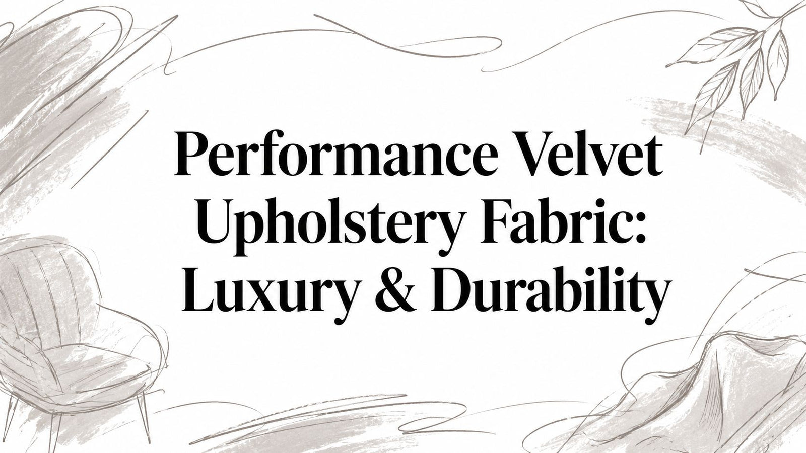 Performance Velvet Upholstery Fabric: Luxury & Durability