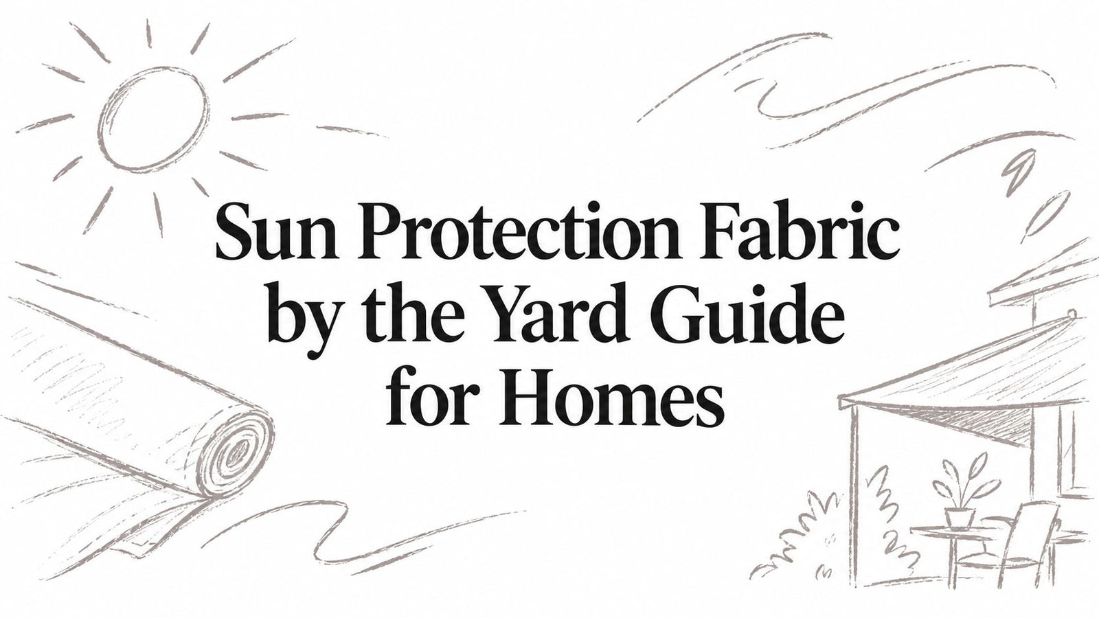 Sun Protection Fabric by the Yard Guide for Homes